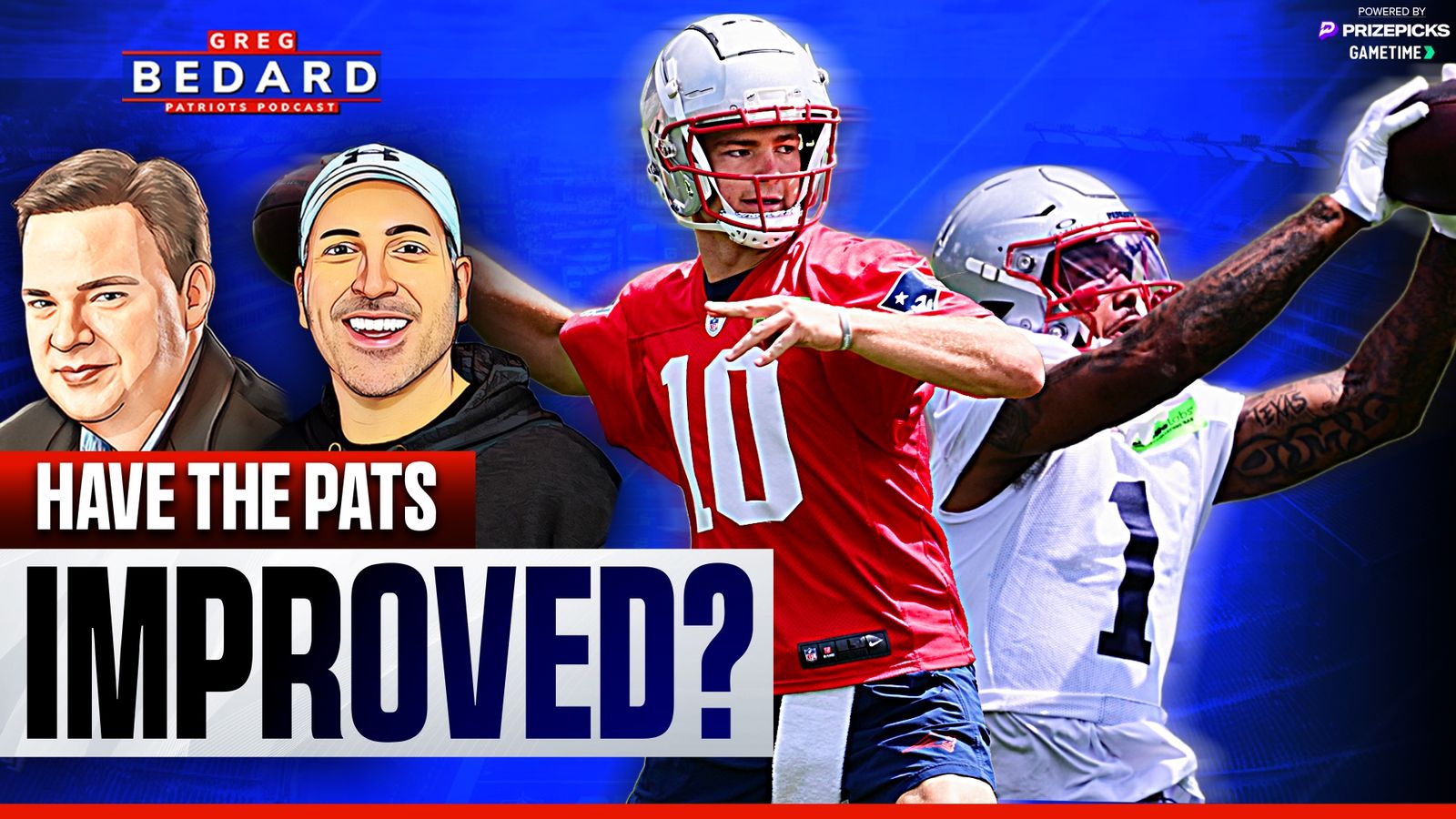 Prizepicks And Gametime Bedard Patriots Podcast Have The Pats Improved At All This Offseason